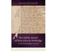 Bernadette Willia The Dublin Annals of Prior John de Pembrid (Copertina rigida)