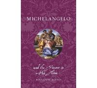Bernadine Barnes Michelangelo and the Viewer in His Time (Tascabile)