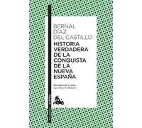 Bernal Díaz del Cas Historia Verdadera de la Conquista de la Nueva E (Tascabile)