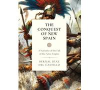 Bernal Diaz Del Castillo The Conquest of New Spain (Copertina rigida)