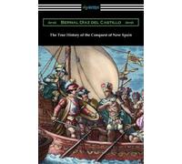 Bernal Diaz del Castillo True History of the Conquest of New Spain (Tascabile)