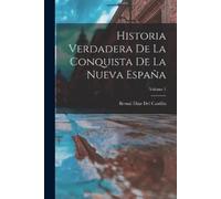 Bernal Díaz del Historia Verdadera De La Conquista De La Nueva Españ (Tascabile)