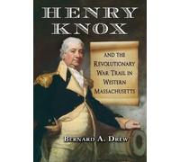 Bernard A. Drew Henry Knox and the Revolutionary War Trail in Wester (Tascabile)