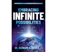 Bernard A. Harris Embracing Infinite Possibilities (Copertina rigida)