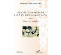 Bernard-Alex Gaüzère Pie Histoire de la médecine à l'Île Bourbon - L (Tascabile)