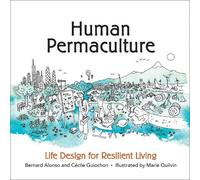 Bernard Alonso Cécile Guiochon Human Permaculture (Tascabile)