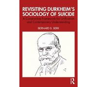 Bernard B. Berk Revisiting Durkheim’s Sociology of Suicide (Tascabile)