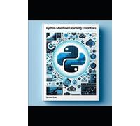 Bernard Baah Python Machine Learning Essentials: 1 (Programming, Dat (Tascabile)
