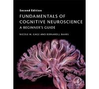Bernard Baars Nicole M. Gage Fundamentals of Cognitive Neuroscience (Tascabile)