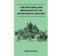 Bernard Bailyn The New England Merchants In The Seventeenth C (Copertina rigida)