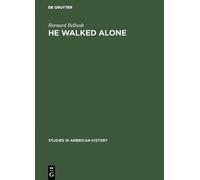 Bernard Bellush He walked alone (Copertina rigida) Studies in American history
