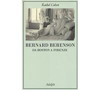 Bernard Berenson. Da Boston a Firenze