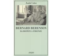 Bernard Berenson. Da Boston a Firenze