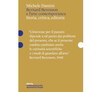 Bernard Berenson e l'arte contemporanea. Storia, critica, editoria