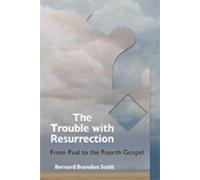 Bernard Brandon Scott The Trouble with Resurrection (Tascabile)