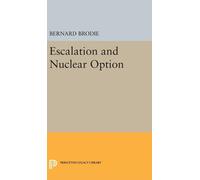 Bernard Brodie Escalation and Nuclear Option (Copertina rigida)