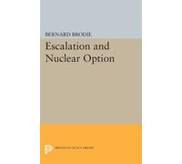 Bernard Brodie Escalation and Nuclear Option (Tascabile)