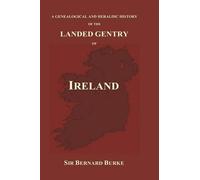 Bernard Burke A Genealogical and Heraldic History of the Land (Copertina rigida)