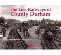 Bernard Byrom Lost Railways of County Durham (Tascabile)