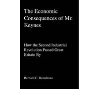 Bernard C Beaudreau The Economic Consequences of Mr. Keynes (Tascabile)