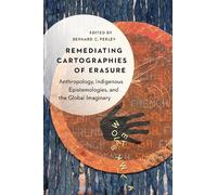 Bernard C. Perley Remediating Cartographies of Erasure (Copertina rigida)