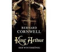 Bernard Cornwel King Arthur: Der Winterkönig: Historischer Roman (Di (Tascabile)