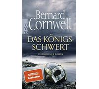 Bernard Cornwell Das Königsschwert: Historischer Roman (Die Uhtred- (Tascabile)
