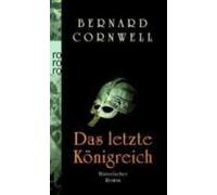 Bernard Cornwell Das Letzte Konigreich (Tascabile)