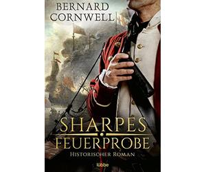 Bernard Cornwell J Sharpes Feuerprobe: Historischer Roman (Sharpe-S (Tascabile)