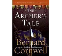 The Archer's Tale (Grail Quest) by Bernard Cornwell