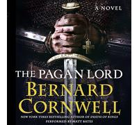 Bernard Cornwell The Pagan Lord: A Novel (Audiobook)