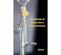 Bernard D Bolas A Handbook of Laboratory Glassblowing (Concise Editi (Tascabile)