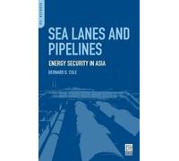 Bernard D. Cole Sea Lanes and Pipelines (Copertina rigida) PSI Reports