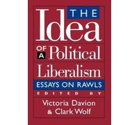 Bernard Dauenhauer The Idea of a Political Liberalism (Tascabile)