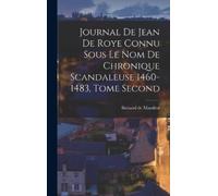 Bernard De Mand Journal de Jean de Roye Connu Sous Le Nom de (Copertina rigida)