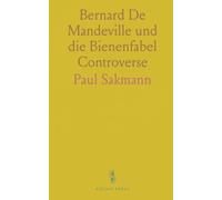 Bernard De Mandeville und die Bienenfabel Controverse: Eine Episode in der Geschichte der Englischen Aufklärung