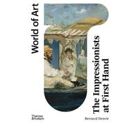 Bernard Denvir The Impressionists at First Hand (Tascabile) World of Art