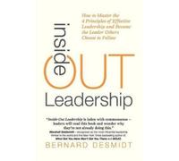 Bernard Desmidt Inside-Out Leadership (Tascabile)
