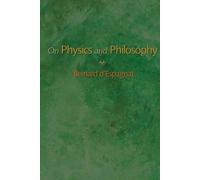 Bernard d'Espagnat On Physics and Philosophy (Tascabile)