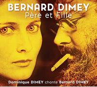 Bernard Dimey Père Et Fille - Dominique Dimey chante Bernard Dimey