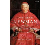 Bernard Dive John Henry Newman and the Imagination (Tascabile)