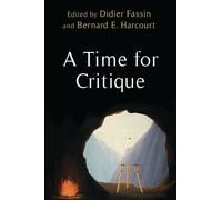 Bernard E. Harcourt A Time for Critique (Copertina rigida)