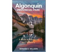Bernard E Williams Algonquin Provincial Park (Tascabile)