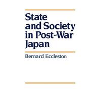 Bernard Eccleston State and Society in Post-War Japan (Tascabile)