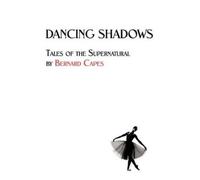 Bernard Edward Joseph Capes Dancing Shadows (Tascabile)