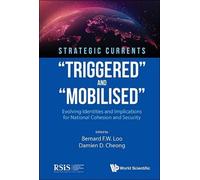 Bernard F W Loo Strategic Currents: "Triggered" And "Mobilise (Copertina rigida)