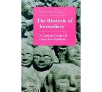 Bernard Faure The Rhetoric of Immediacy (Tascabile)