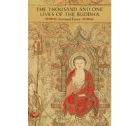 Bernard Faure The Thousand and One Lives of the Buddha (Tascabile)
