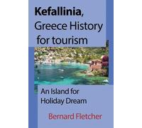 Bernard Fletcher Kefallinia, Greece History for tourism (Tascabile)