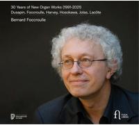 Bernard Foccroul Bernard Foccroulle: 30 Years of New Organ Works (1991-202 (CD)